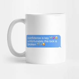 confidence is key unfortunately this lock is broken Mug